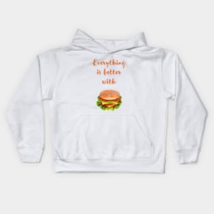 Everything is better with burger Kids Hoodie